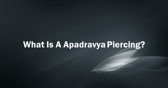 What Is A Apadravya Piercing