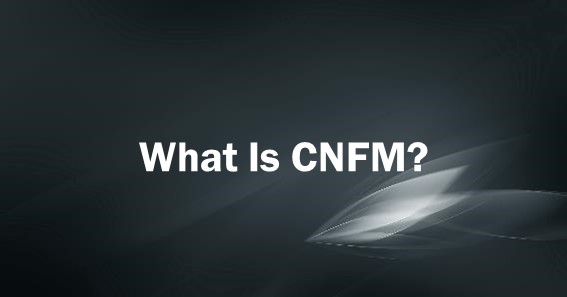 What Is CNFM?