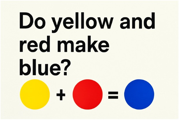 Do Yellow and Red Make Blue?