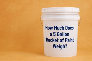 How Much Does a 5 Gallon Bucket of Paint Weigh? The Answer You Need for Your Next Project
