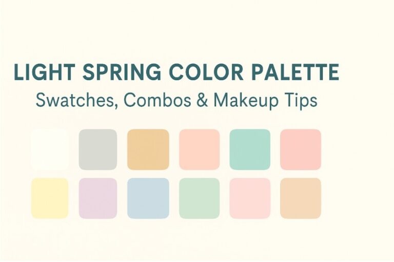 Light Spring Color Palette (2025 Guide): Swatches, Combos & Makeup Tips